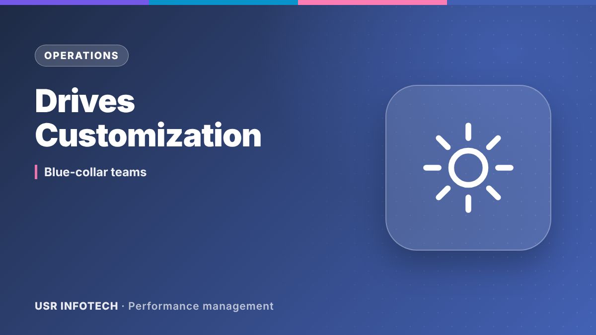 How Performance Management Drives Customization for Blue-Collar Workforce: A Game-Changer
