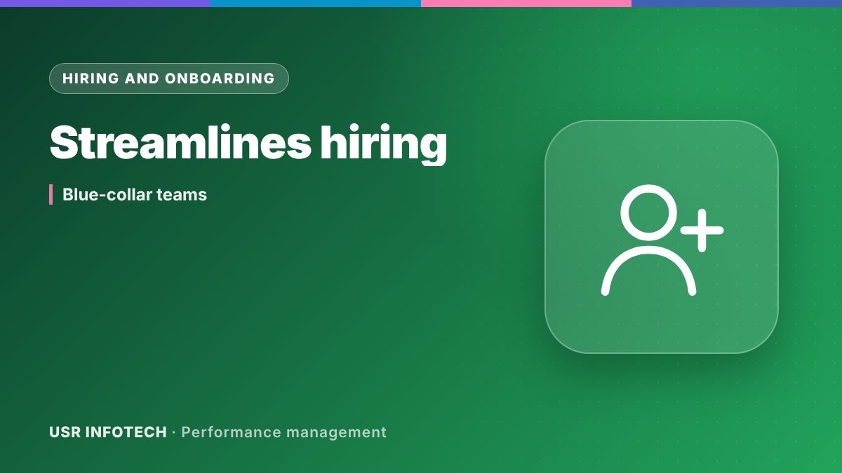 Enhancing Recruitment Efficiency: How Performance Management Helps Streamline the Hiring Process for the Blue Collar Workforce