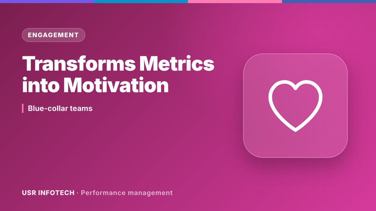 Gamifying Blue-Collar Performance: How Performance Management Transforms Metrics into Motivation