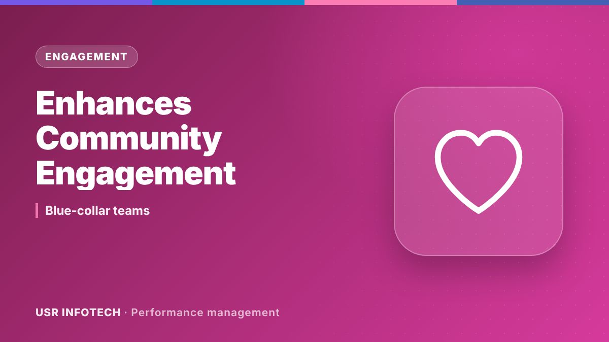How Performance Management Enhances Community Engagement for Blue-Collar Workforce