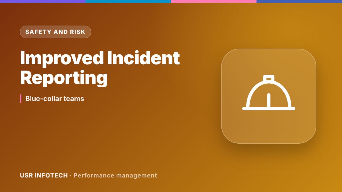 How Performance Management Helps in Improved Incident Reporting for Blue-Collar Workforce
