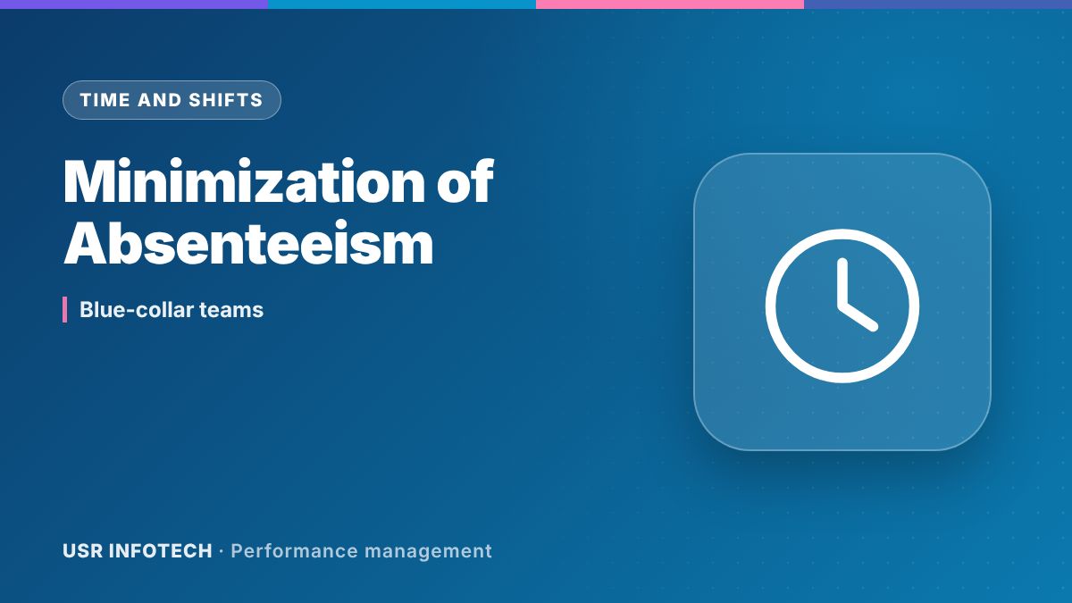 How Performance Management Helps in Minimization of Absenteeism for Blue Collar Workforce