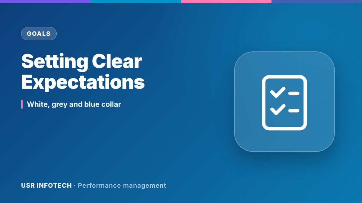 How Performance Management Helps in Setting Clear Expectations for White Collar, Grey Collar, and Blue Collar Workforce