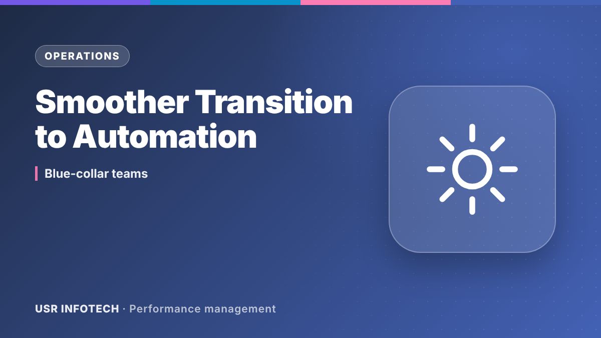 How Performance Management Helps in Smoother Transition to Automation for Blue Collar Workforce