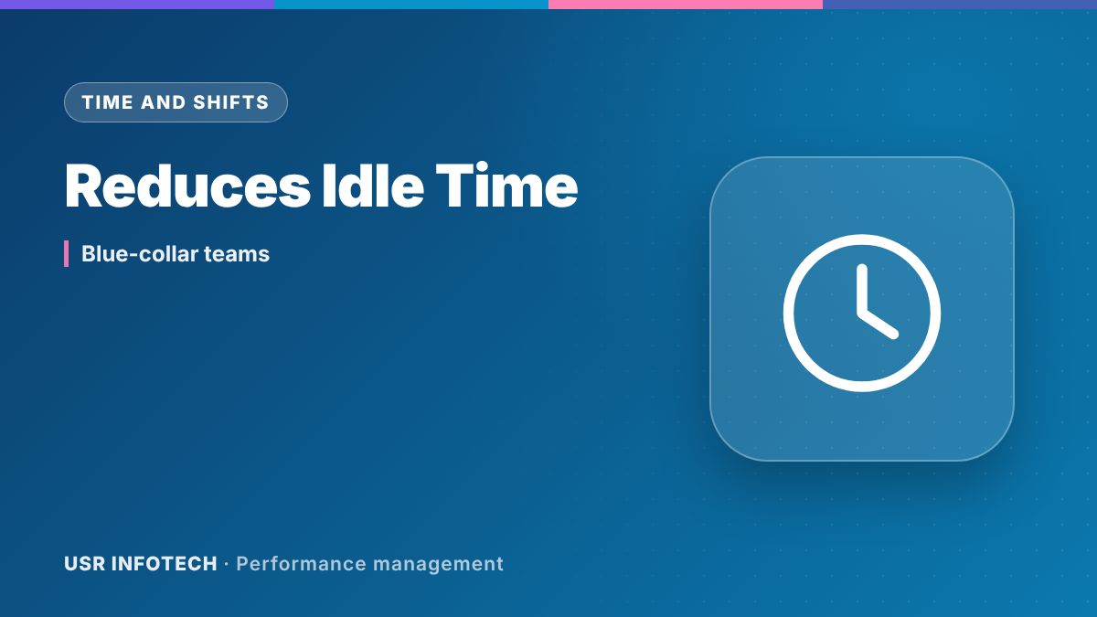 How Performance Management Helps Reduce Idle Time for Blue-Collar Workforce